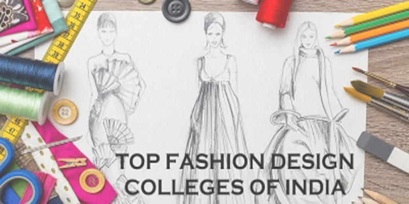 भारत के सर्वश्रेष्ठ फैशन डिजाइनिंग कॉलेज